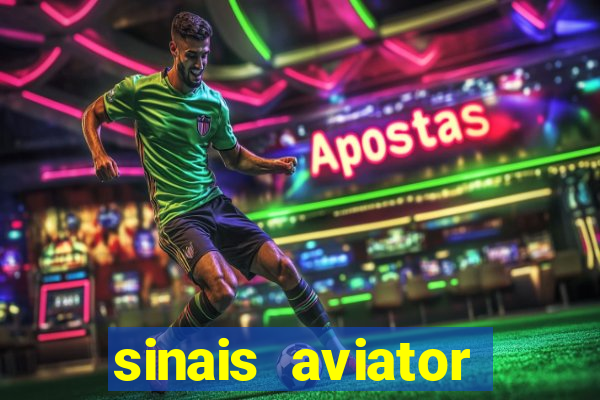 sinais aviator esporte da sorte